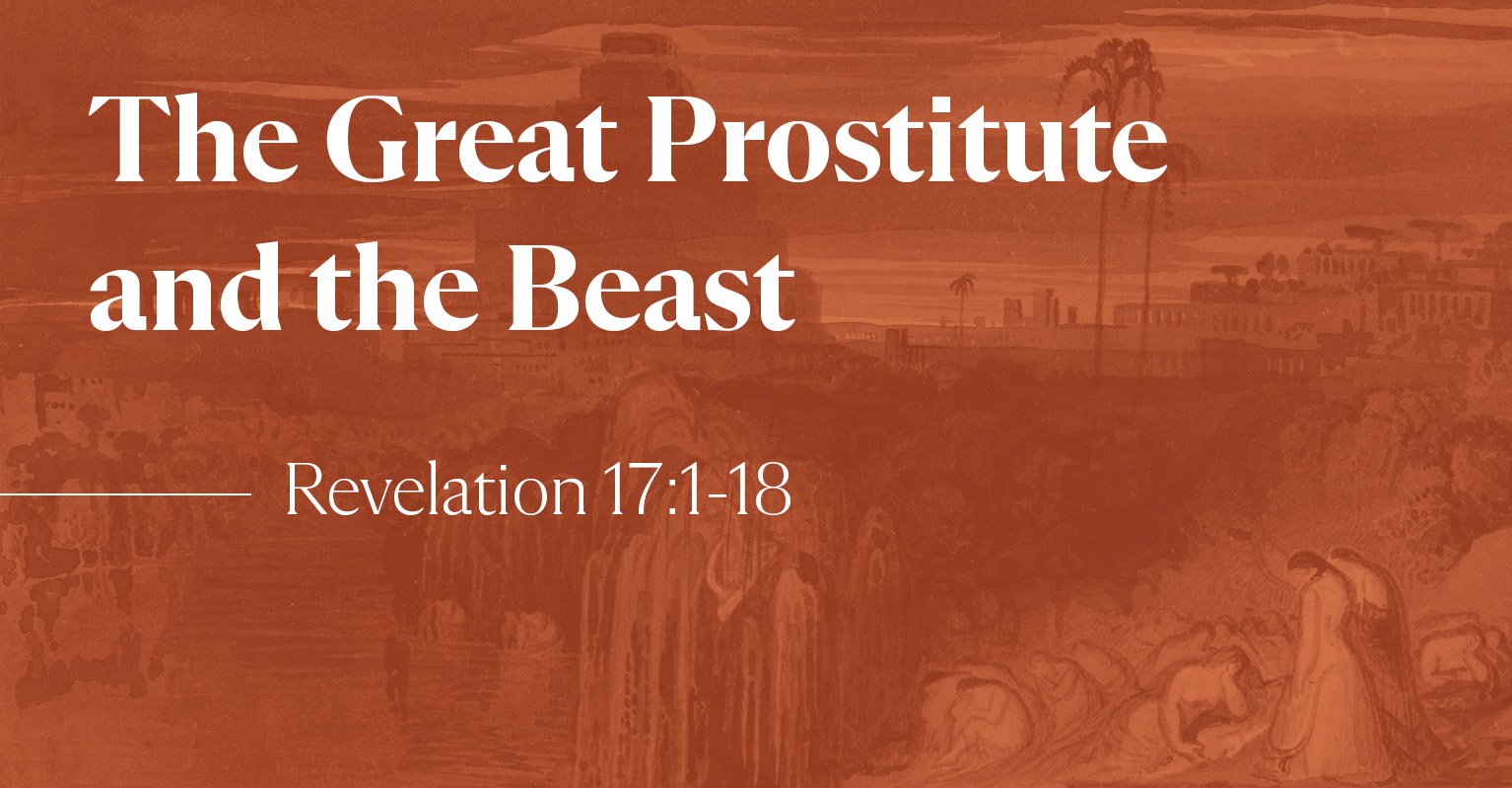 The Great Prostitute and the Beast | Clearly Reformed